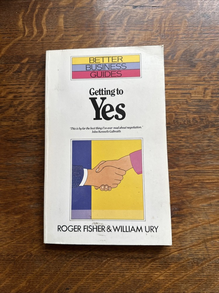 Getting to Yes: Negotiating Agreement Without Giving In – Roger Fisher Willia…