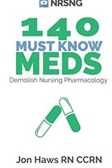 140 Must Know Meds : Demolish Nursing Pharmacology Paperback Jon
