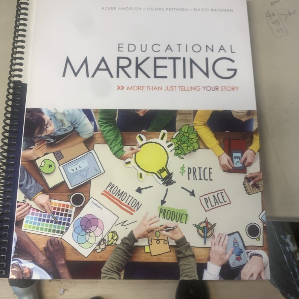 EDUCATIONAL MARKETING: MORE THAN JUST TELLING YOUR STORY By Bateman David