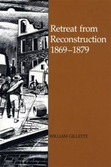 Retreat from Reconstruction, 1869–1879 (Jules and Frances Landry Award), Gillett