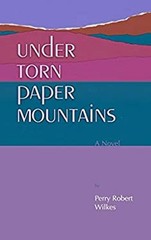 Under Torn Paper Mountains Paperback Perry Wilkes