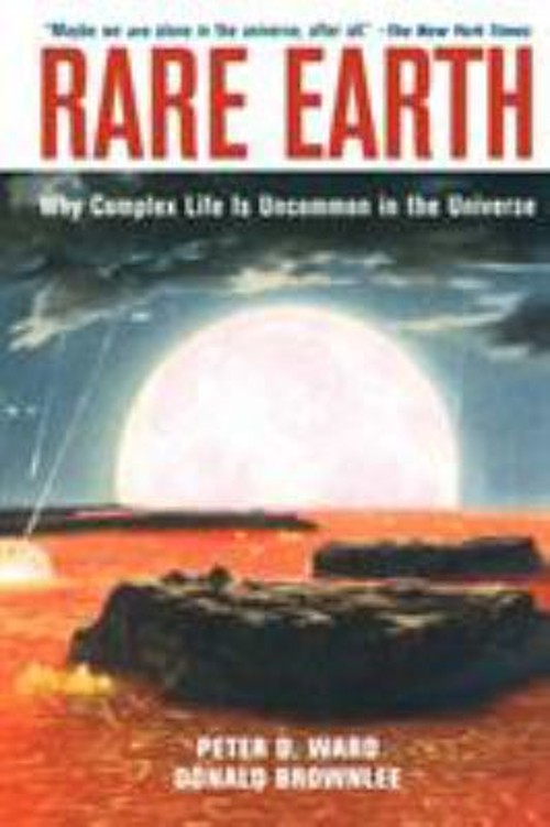 Rare Earth : Why Complex Life Is Uncommon in the Universe Paperba