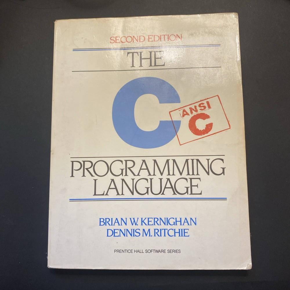 The C Programming Language 2nd Edition Brian W. Kernighan, Dennis M. Ritchie at