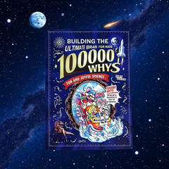 100000 Whys – Fun and Joyful Science for Kids to Develop a Scientist’s Way