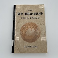 The New Librarianship Field Guide (MIT Press) – paperback Lankes, R. David