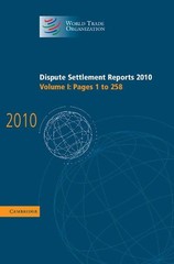 Dispute Settlement Reports 2010: Volume 1, Pages 1258: Pages 1 to 258 by World T