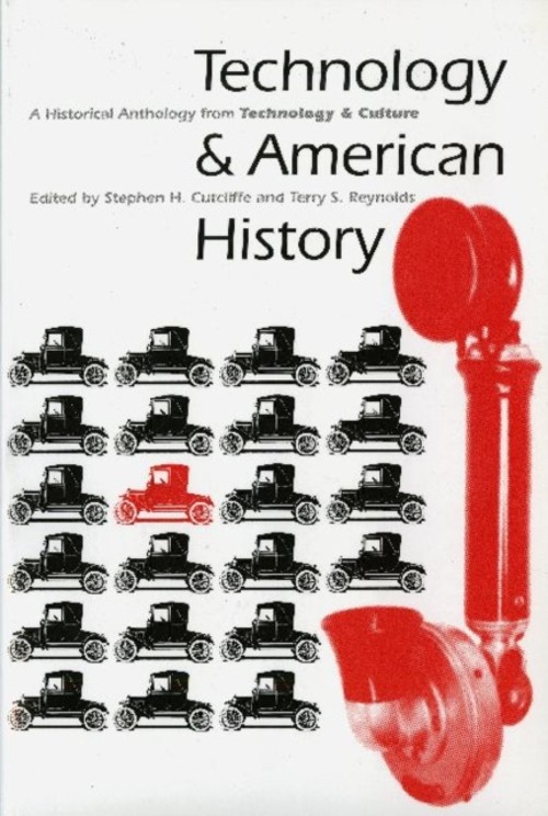 Technology and American History : A Historical Anthology from Tec