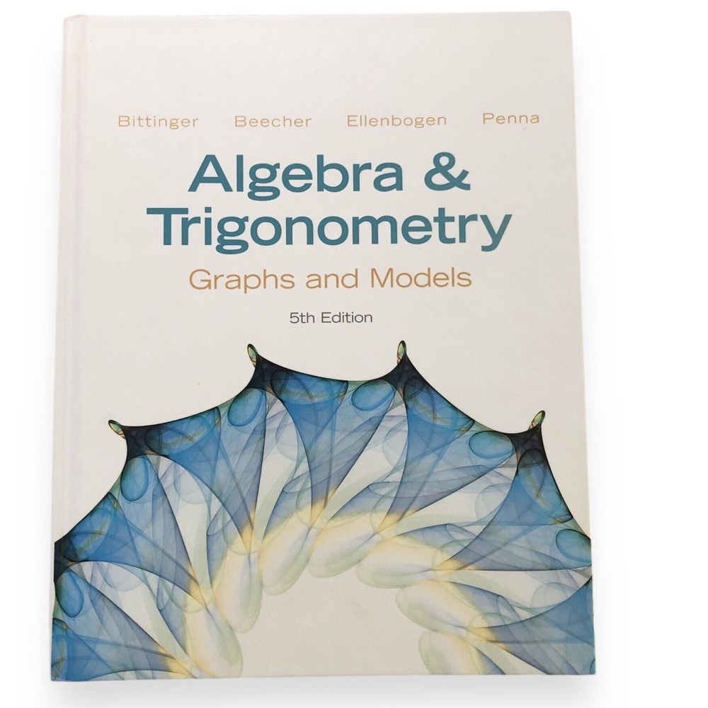 Algebra and Trigonometry : Graphs and Models Hardcover 5th Edition