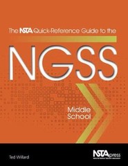 The NSTA Quick-Reference Guide to the NGSS, Middle School, Willard, Ted,
