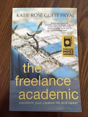 The Freelance Academic: Reclaim Your Career, Creativity, and Mental Health (Pape