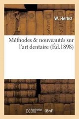 HERBST-W – Mthodes nouveauts sur l’art dentaire – New paperback or – X555z