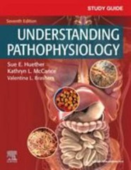 Study Guide for Understanding Pathophysiology by Kathryn L. McCance and Sue E. …
