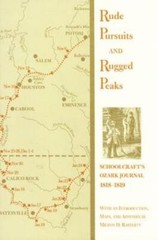 Rude Pursuits and Rugged Peaks: Schoolcraft’s Ozark Journal, 1818-1819