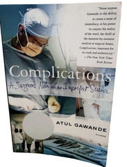 Complications: A Surgeon’s Notes on an Imperfect Science by Atul Gawande
