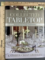 Kathryn Greeley THE COLLECTED TABLETOP Creative Entertaining HC / DJ *SIGNED
