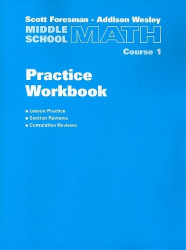 Scott Foresman-Addison Wesley Middle School Math, Course 1: Practice Workboo…