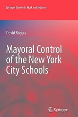 Mayoral Control of the New York City Schools – 9781441943866