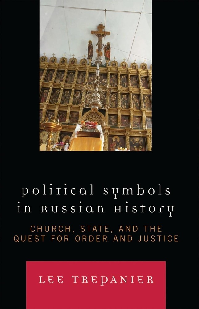 Political Symbols in Russian History: Church, State, and the Quest for Order and