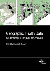 GEOGRAPHICAL HEALTH DATA: FUNDAMENTAL TECHNIQUES FOR By Francis P. Boscoe *NEW*