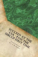 Succeed At The Csa – Pass The Mrcgp First Time, Third Edition