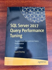SQL Server 2017 Query Performance Tuning: Troubleshoot and Optimize Query Perfor