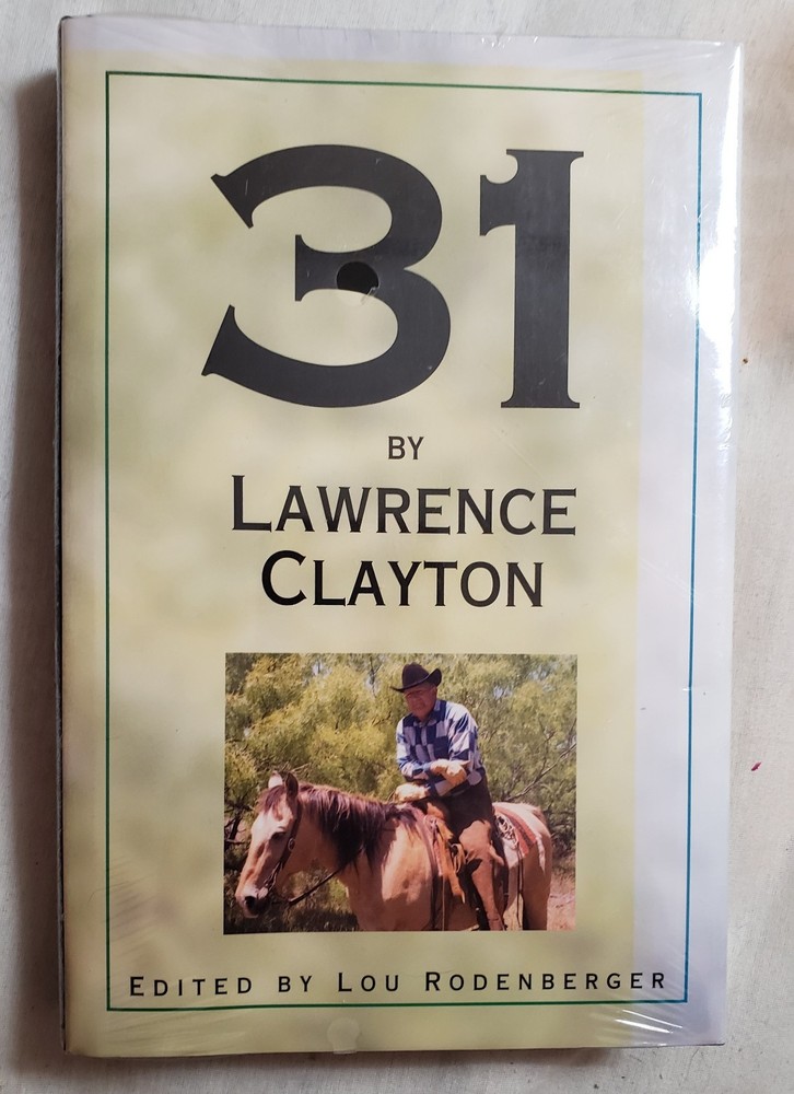 31 by Lawrence Clayton Clear Fork Chronicles McWhiney Foundation Press SEALED