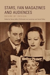 Stars, Fan Magazines And Audiences: Desire By Design