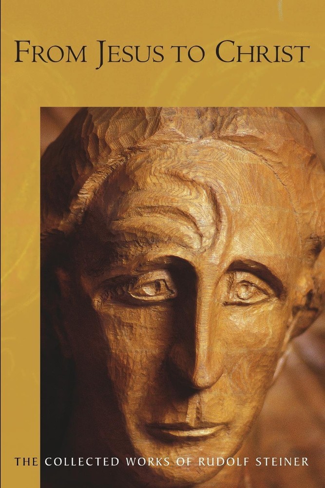 From Jesus to Christ by Rudolf Steiner Paperback Book