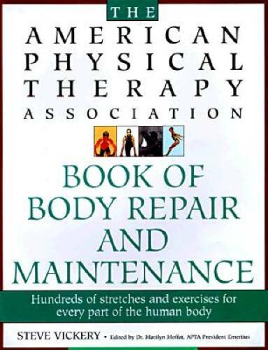 The American Physical Therapy Association Book of Body Maintenance and – GOOD