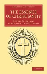 The Essence of Christianity (Cambridge Library Collection – Philosophy) by Feue