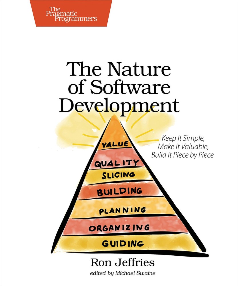 The Nature of Software Development: Keep It Simple, Make It Valuable, Build …