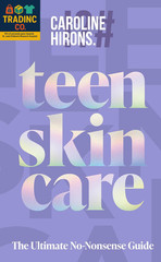 Teen Skincare: the New Sunday Times Bestselling Guide to Clear Teen Skin – Packe