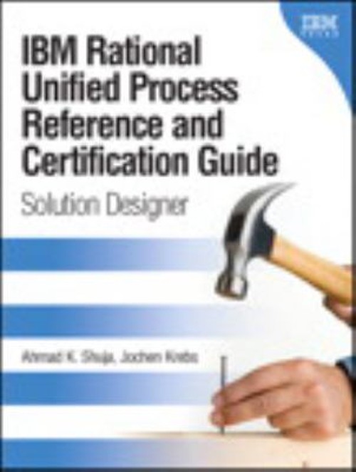 IBM Rational Unified Process Reference and Certification Guide :