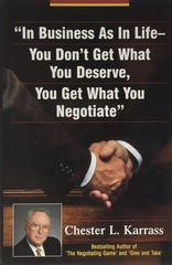 In Business As in Life, You Don’t Get What You Deserve, You Get What You Neg…