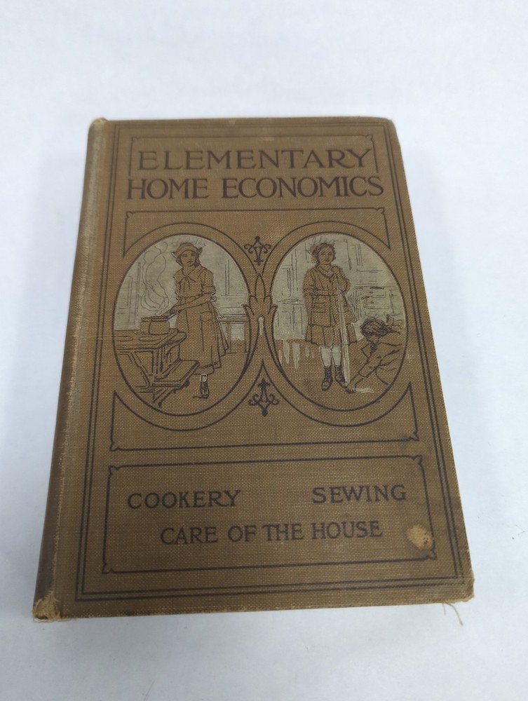 1922 Elementary Home Economics, Cookery, Sewing, Care of the House Hardback Book