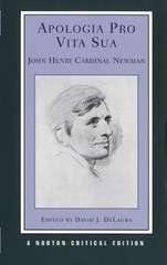 APOLOGIA PRO VITA SUA (NORTON CRITICAL EDITIONS) By John Henry Cardinal Newman