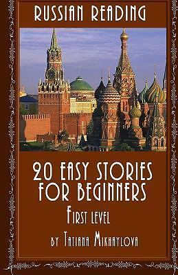 Russian Reading: 20 Easy Stories for Beginners, First Level (Russian Edition)