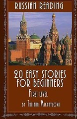 Russian Reading: 20 Easy Stories for Beginners, First Level (Russian Edition)