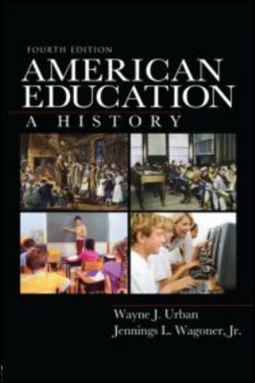 American Education : A History Jennings L., Jr., Urban, Wayne J.