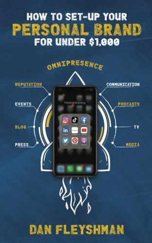 How To Set-Up Your Personal Brand For Under $1000 by Dan Fleyshman