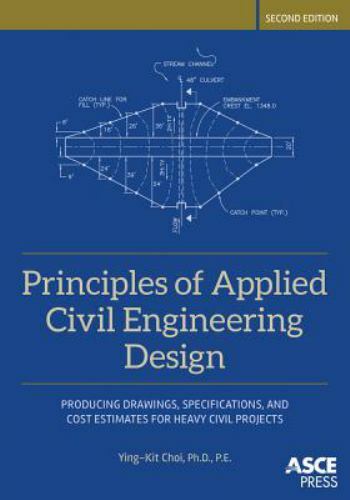 Principles of Applied Civil Engineering Design: Producing Drawings … VERY GOOD