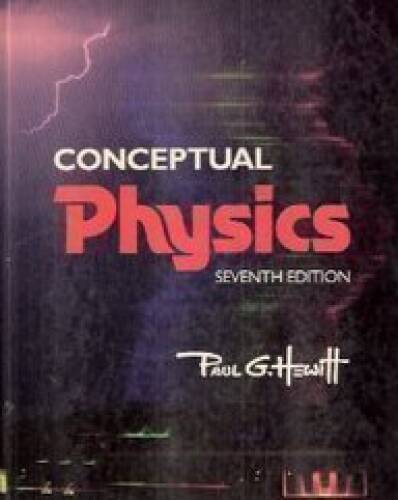 Conceptual Physics (7th Edition) – Hardcover By Hewitt, Paul G. – GOOD