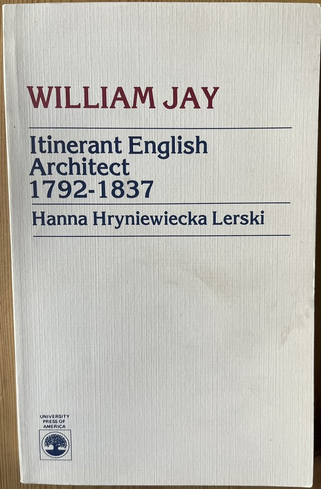 William Jay, Itinerant English Architect, 1792-1837