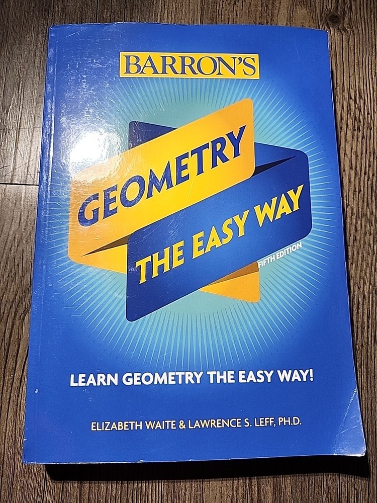 Barron’s Easy Way Ser.: Geometry: the Easy Way by Elizabeth Waite and…