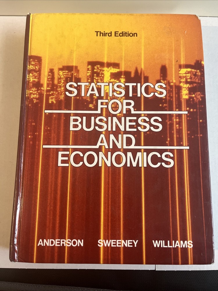 Statistics for Business and Economics by David R. Anderson, Dennis J. Sweeney…