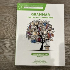 Grammar for the Well-Trained Mind Ser.: Core Instructor Text, Years 1-4