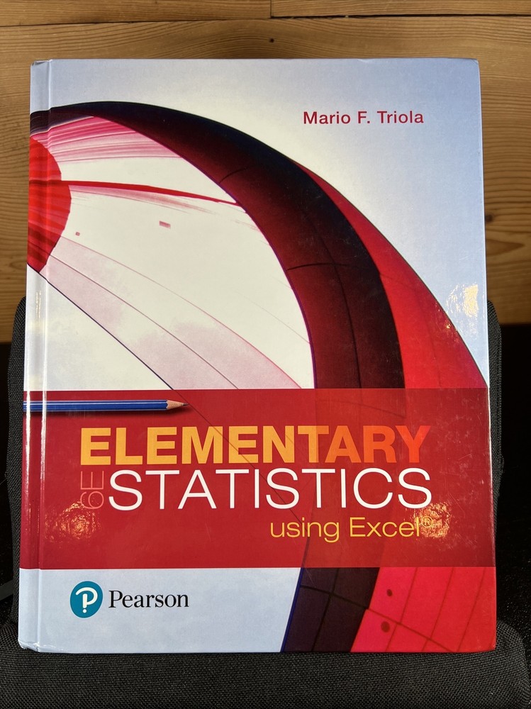 Elementary Statistics Using Excel, 6TH EDITION, by Mario Triola (2018 Hardcover)