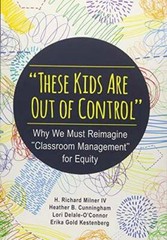 These Kids Are Out of Control: Why We Must Reimagine Classroom Ma – VERY GOOD