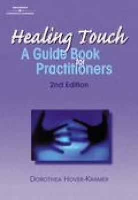 Healing Touch: A Guide Book for Practitioners, 2nd Edition