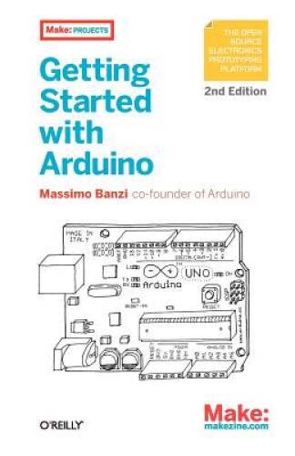 Getting Started with Arduino – Paperback By Banzi, Massimo – GOOD